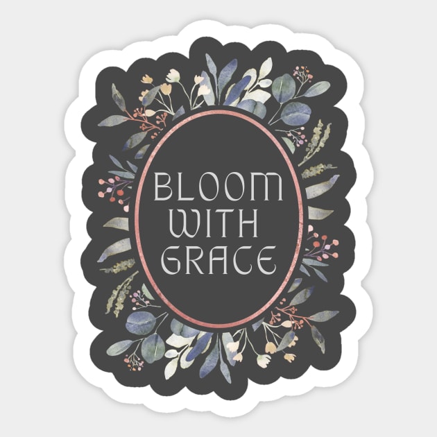 Bloom with Grace Sticker by Art By Bear